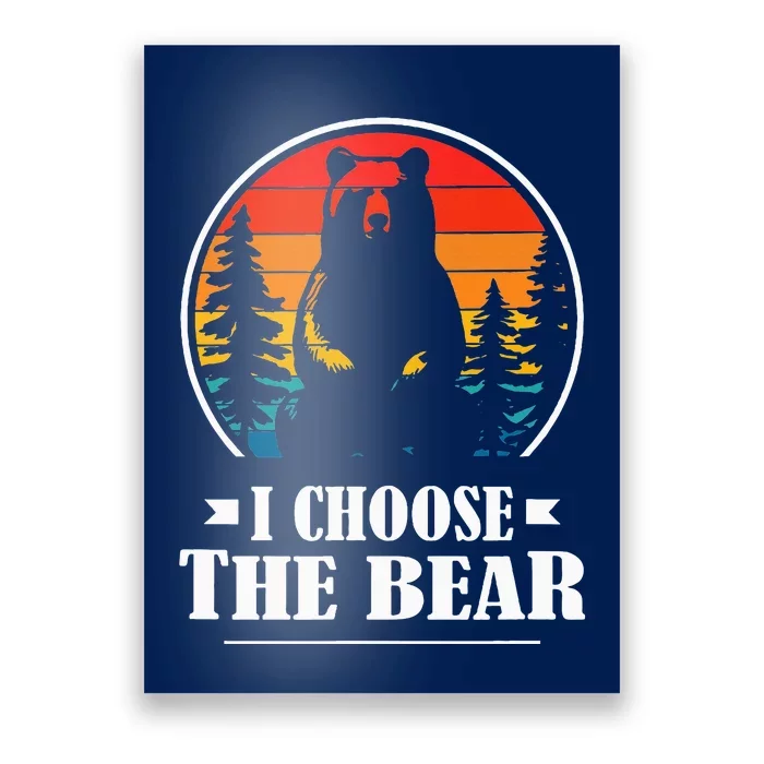 I Choose The Bear Poster