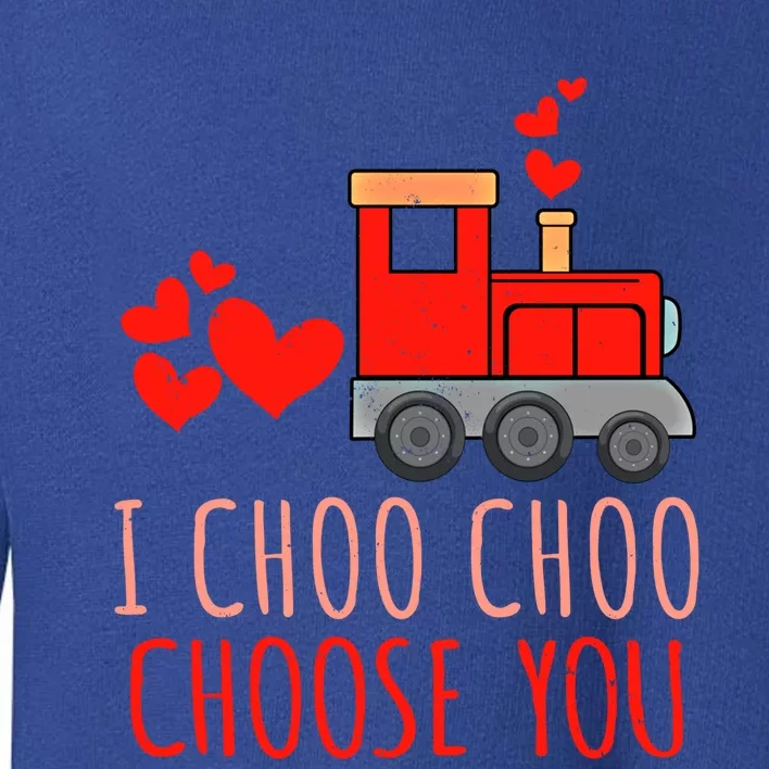 I Choo Train Lover Choo Choose You Valentine Gift Toddler Sweatshirt