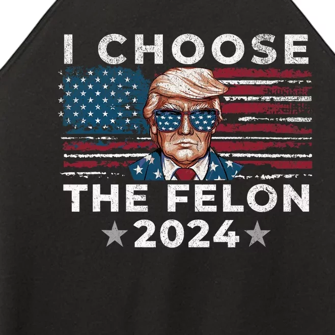 I Choose The Felon 2024 Funny Republican Patriot Women’s Perfect Tri Rocker Tank