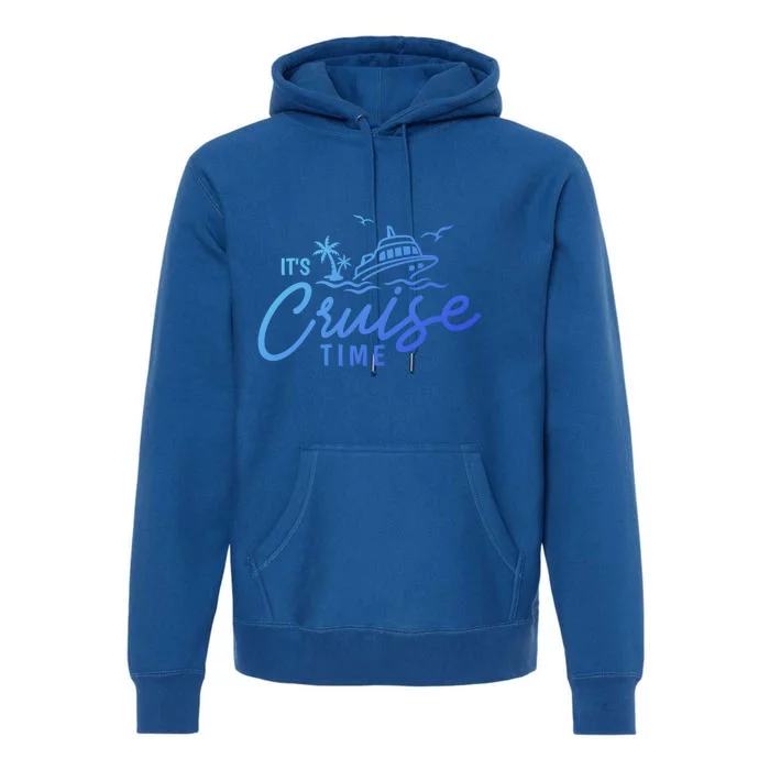 Its Cruise Time Funny Family Matching Gift Premium Hoodie