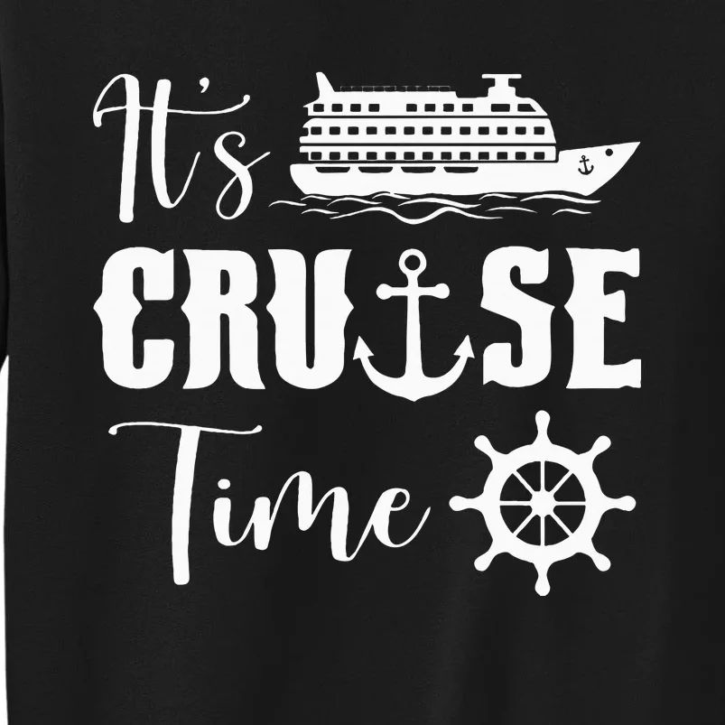 ItS Cruise Time Funny Cruise Lover Tall Sweatshirt