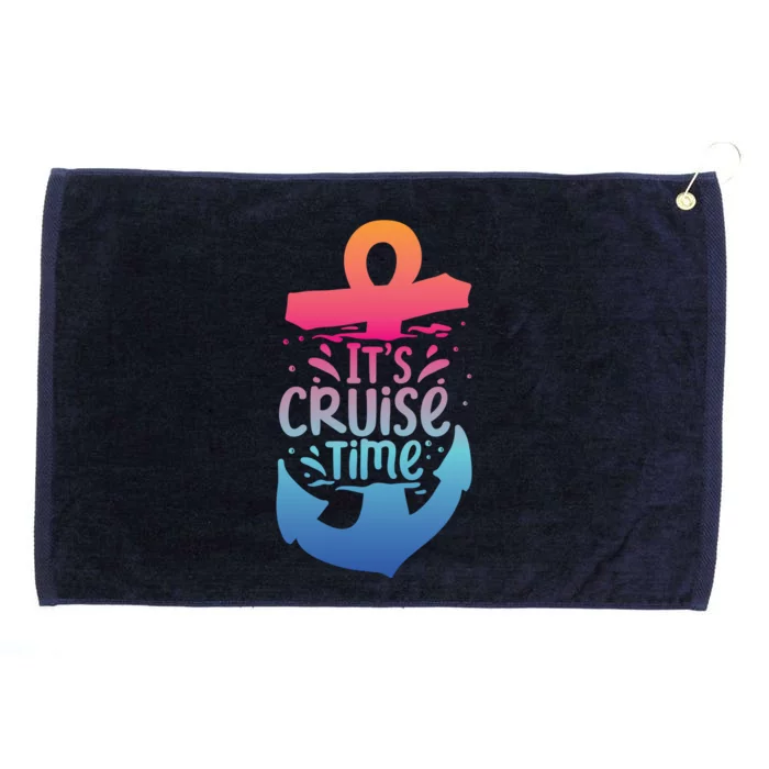 Its Cruise Time Summer Vacation Travel Funny Gift Grommeted Golf Towel