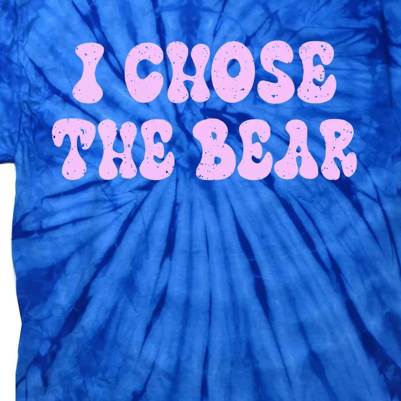 I Choose The Bear In The Woods Tie-Dye T-Shirt