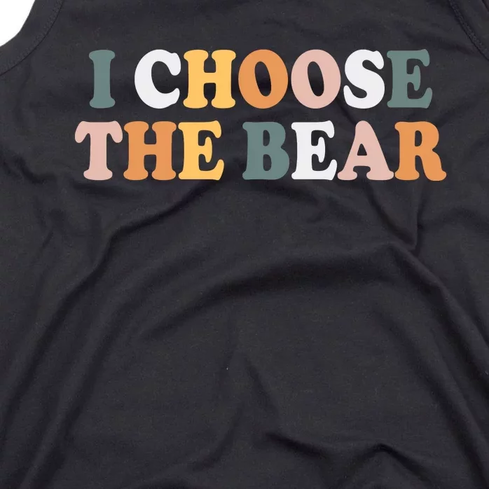 I Choose The Bear Tank Top