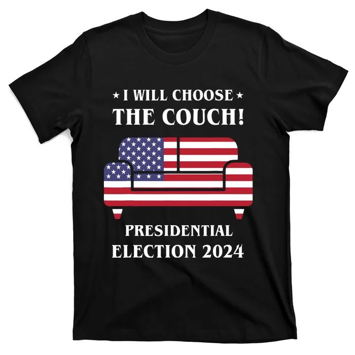 I Choose The Couch Presidential Election 2024 Funny T-Shirt