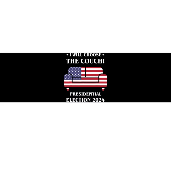 I Choose The Couch Presidential Election 2024 Funny Bumper Sticker