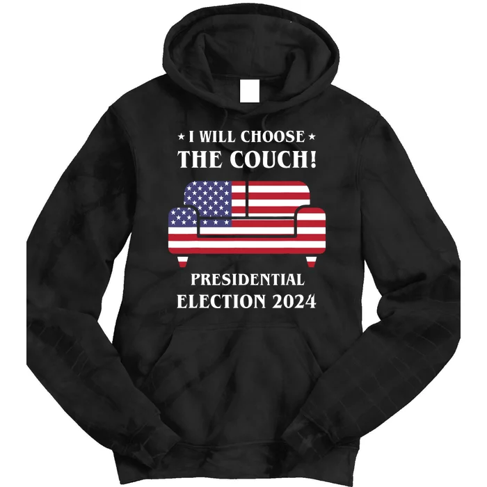 I Choose The Couch Presidential Election 2024 Funny Tie Dye Hoodie