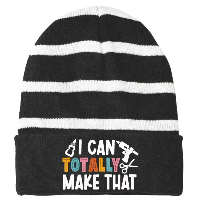 I Can Totally Make That Saying / Love Crafting / Crafter Art Striped Beanie with Solid Band