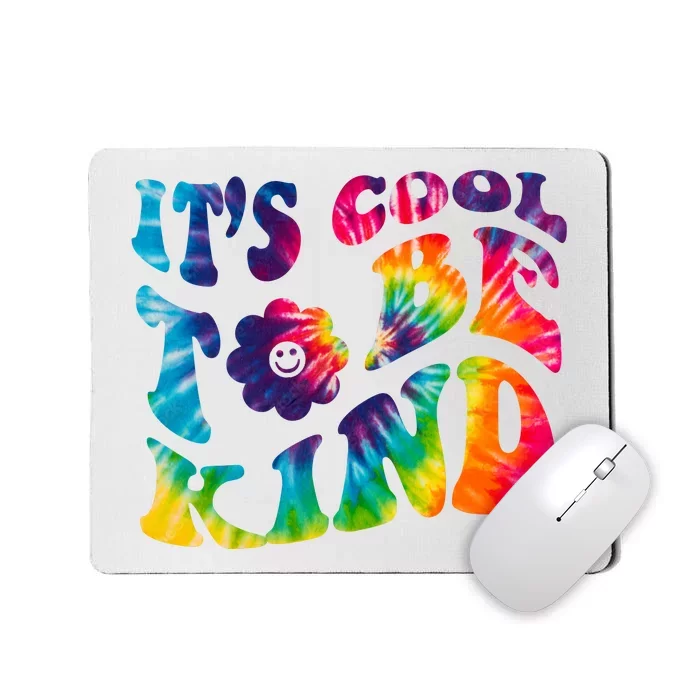 It's Cool To Be Kind Colorful Dye Mousepad