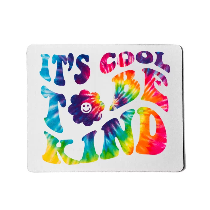 It's Cool To Be Kind Colorful Dye Mousepad