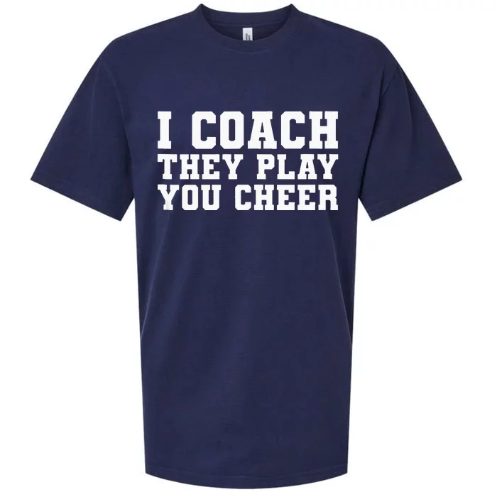 I Coach They Play You Cheer Funny Handler Trainer Coach Gift Sueded Cloud Jersey T-Shirt