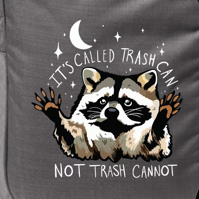 Its Called Trash Can Not Trash Cannot Funny Racoon Impact Tech Backpack