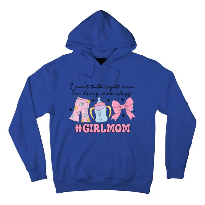 I CanT Talk Right Now Im Doing Mom Stuff Daughter Mommy Tall Hoodie