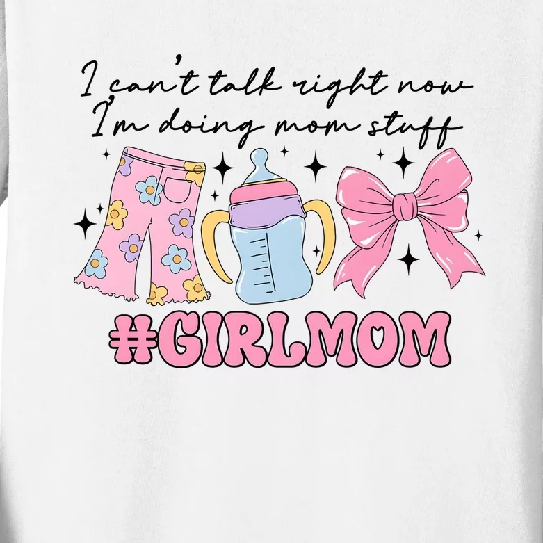 I CanT Talk Right Now Im Doing Mom Stuff Daughter Mommy Kids Long Sleeve Shirt