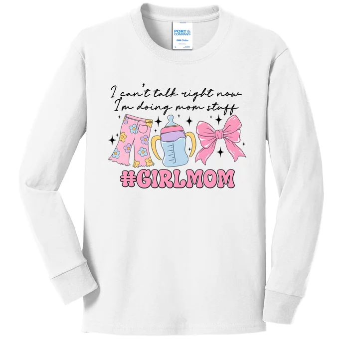 I CanT Talk Right Now Im Doing Mom Stuff Daughter Mommy Kids Long Sleeve Shirt