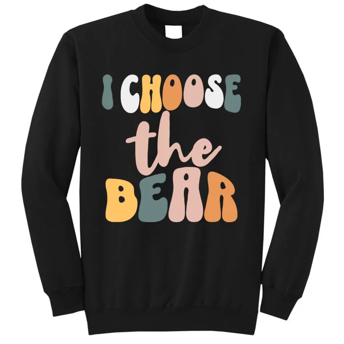 I Choose The Bear Sweatshirt