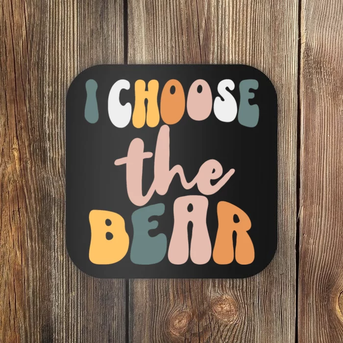 I Choose The Bear Coaster