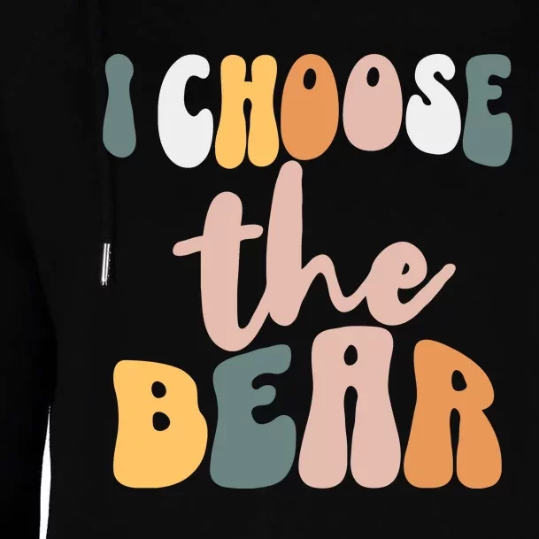 I Choose The Bear Womens Funnel Neck Pullover Hood