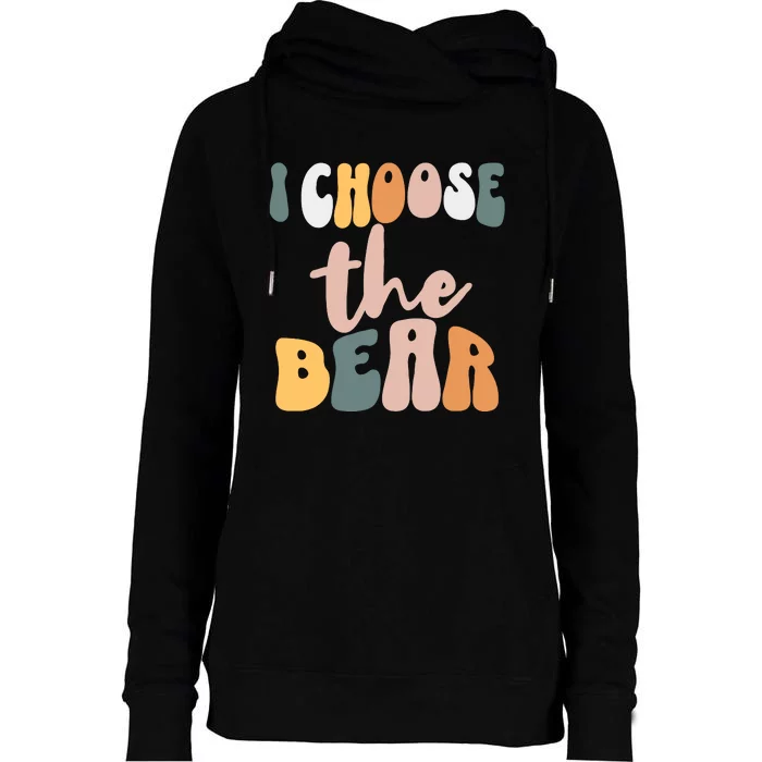 I Choose The Bear Womens Funnel Neck Pullover Hood