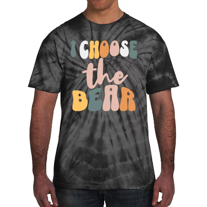 I Choose The Bear Tie-Dye T-Shirt