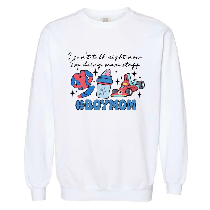 I CanT Talk Right Now Im Doing Mom Stuff Garment-Dyed Sweatshirt