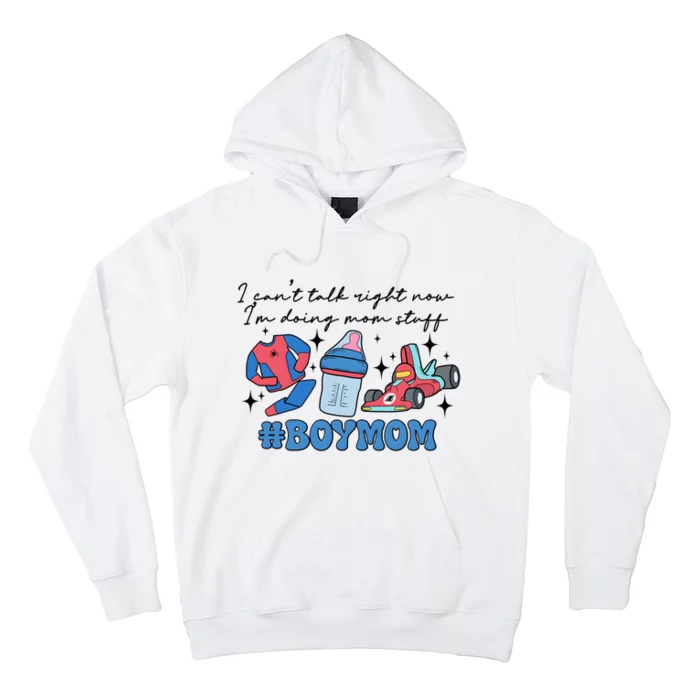 I CanT Talk Right Now Im Doing Mom Stuff Hoodie