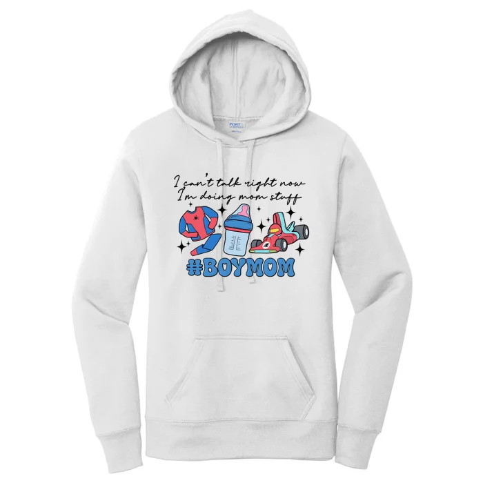 I CanT Talk Right Now Im Doing Mom Stuff Women's Pullover Hoodie