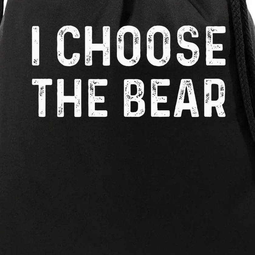 I Choose The Bear Drawstring Bag