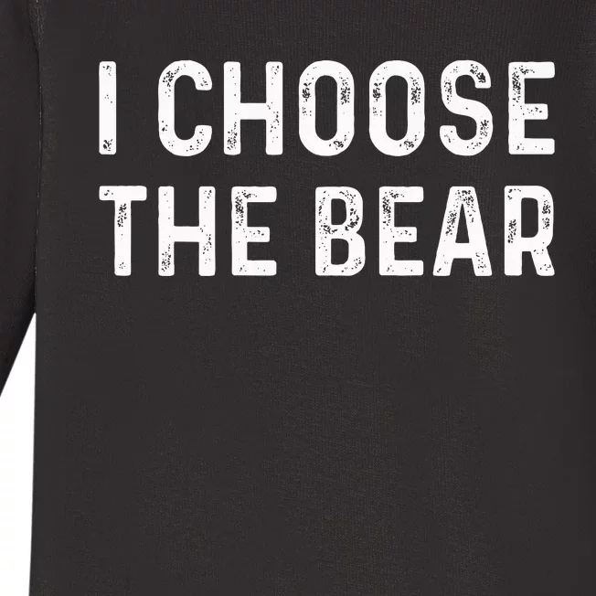 I Choose The Bear Baby Long Sleeve Bodysuit