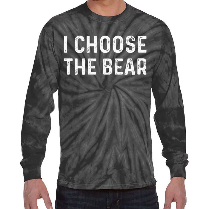 I Choose The Bear Tie-Dye Long Sleeve Shirt