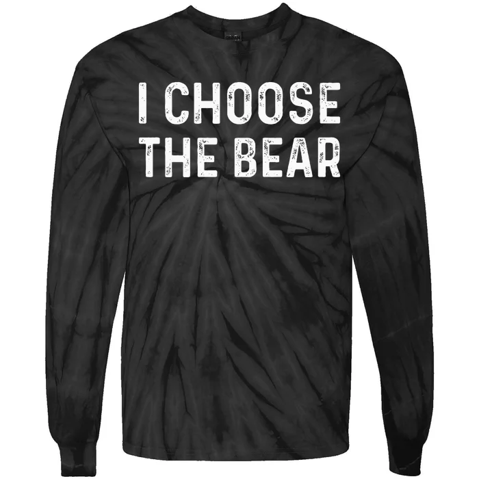 I Choose The Bear Tie-Dye Long Sleeve Shirt