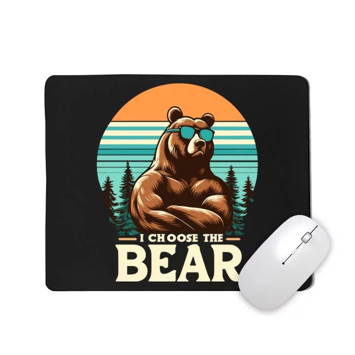 I Choose The Bear Mousepad