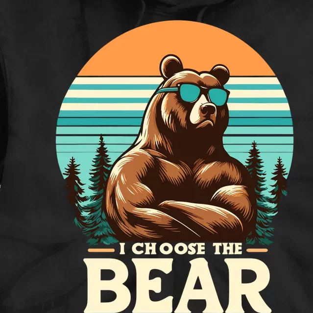 I Choose The Bear Tie Dye Hoodie