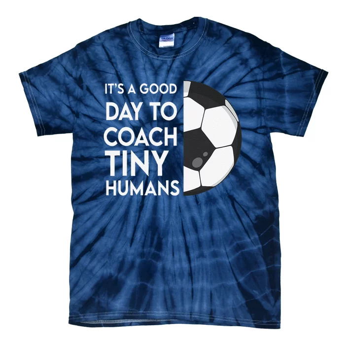 I Coach Tiny Humans Soccer Trainer Pe Teacher Sports Tie-Dye T-Shirt