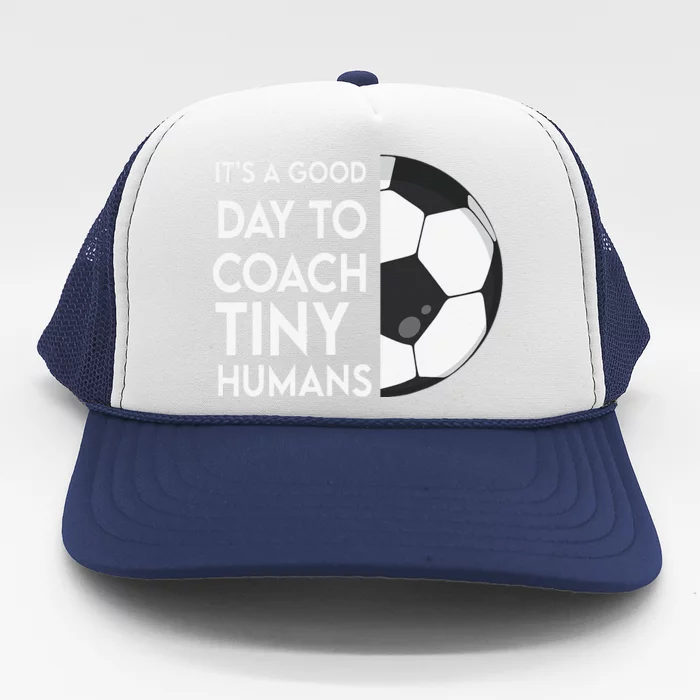 I Coach Tiny Humans Soccer Trainer Pe Teacher Sports Trucker Hat