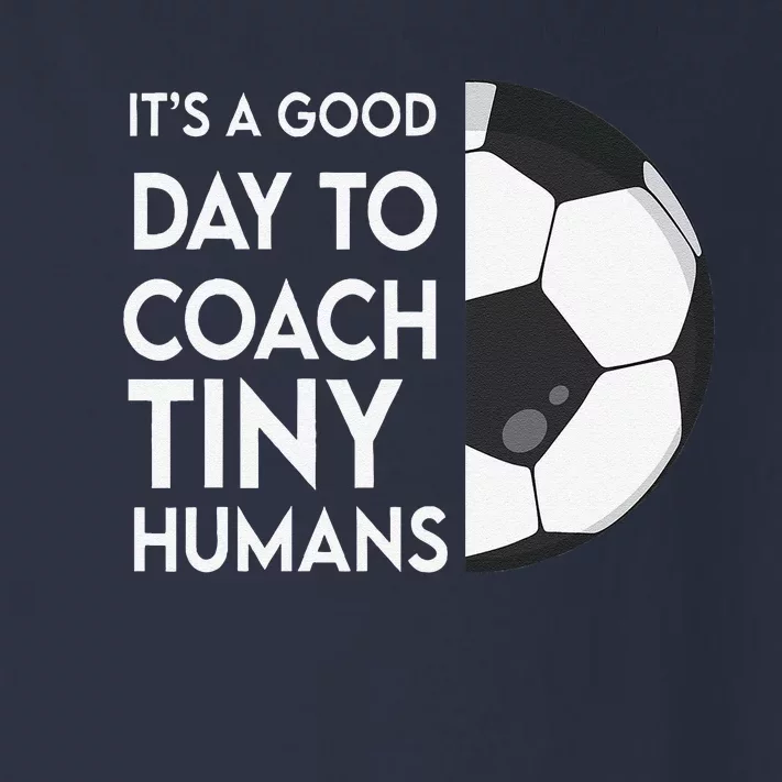 I Coach Tiny Humans Soccer Trainer Pe Teacher Sports Toddler Long Sleeve Shirt