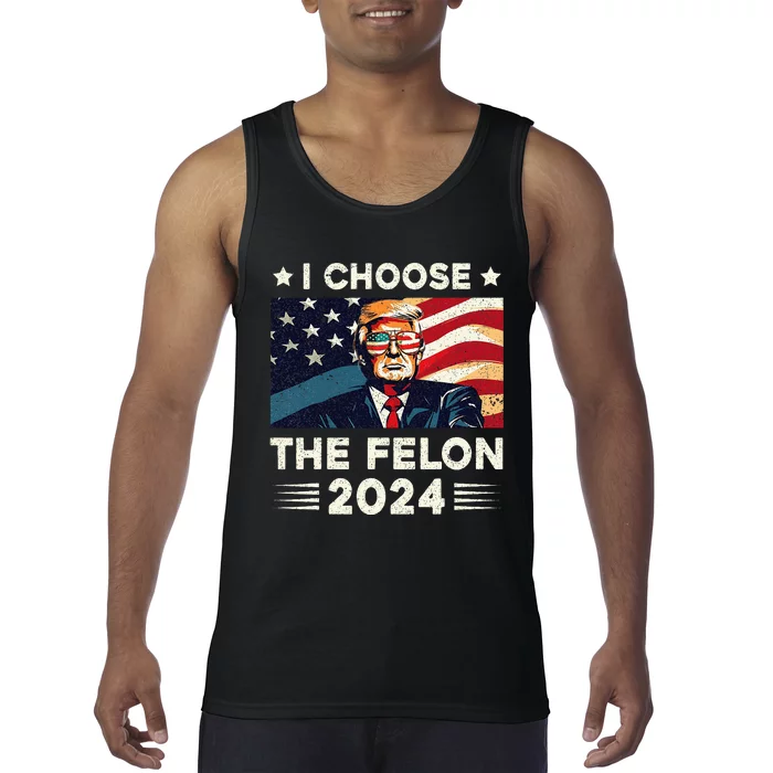 I Choose The Felon 2024 Funny Republican Patriotic Tank Top