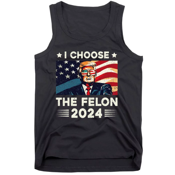 I Choose The Felon 2024 Funny Republican Patriotic Tank Top