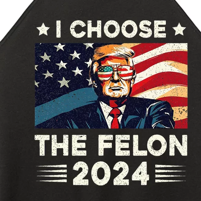 I Choose The Felon 2024 Funny Republican Patriotic Women’s Perfect Tri Rocker Tank