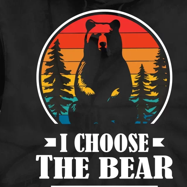 I Choose The Bear Tie Dye Hoodie