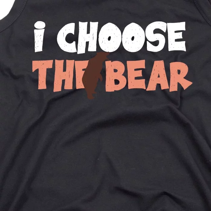 I Choose The Bear Tank Top