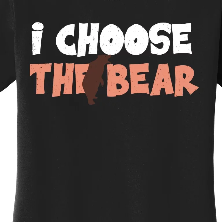 I Choose The Bear Women's T-Shirt