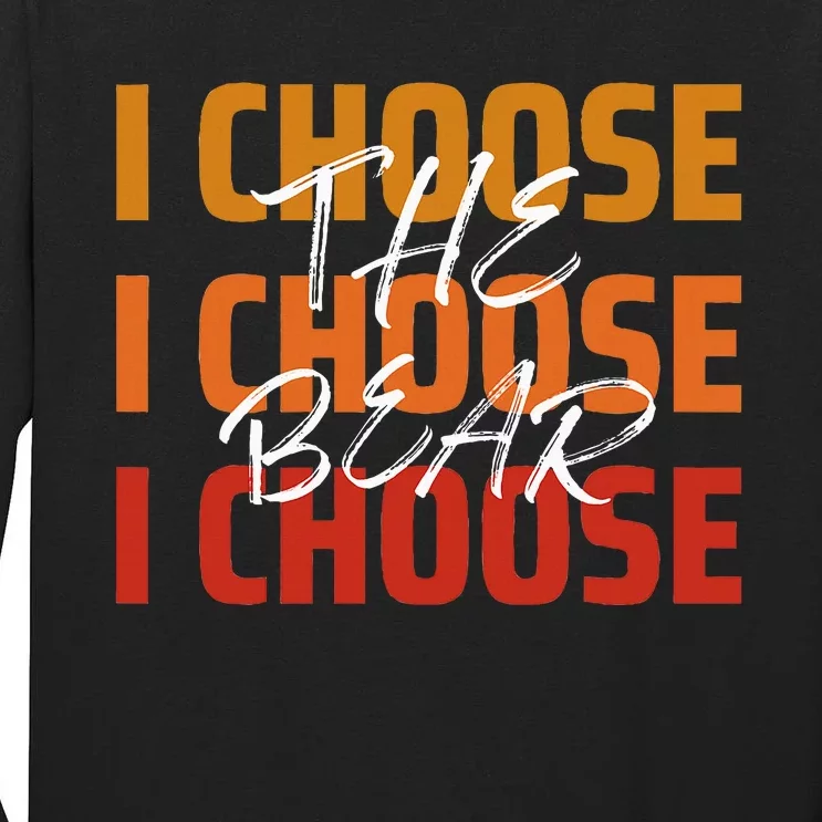 I Choose The Bear Tall Long Sleeve T-Shirt