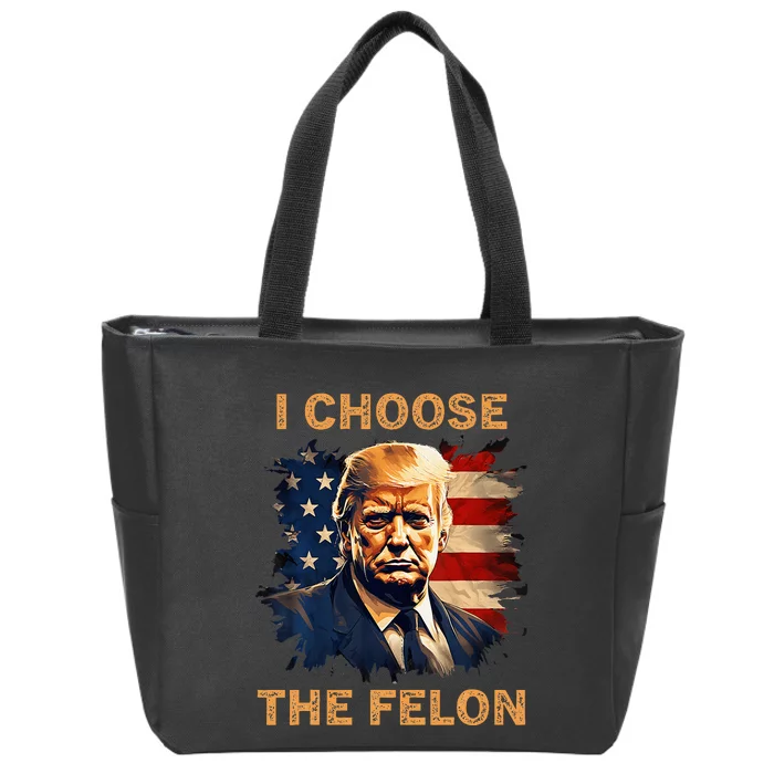 I Choose The Felon 2024 Funny Republican Patriot Zip Tote Bag