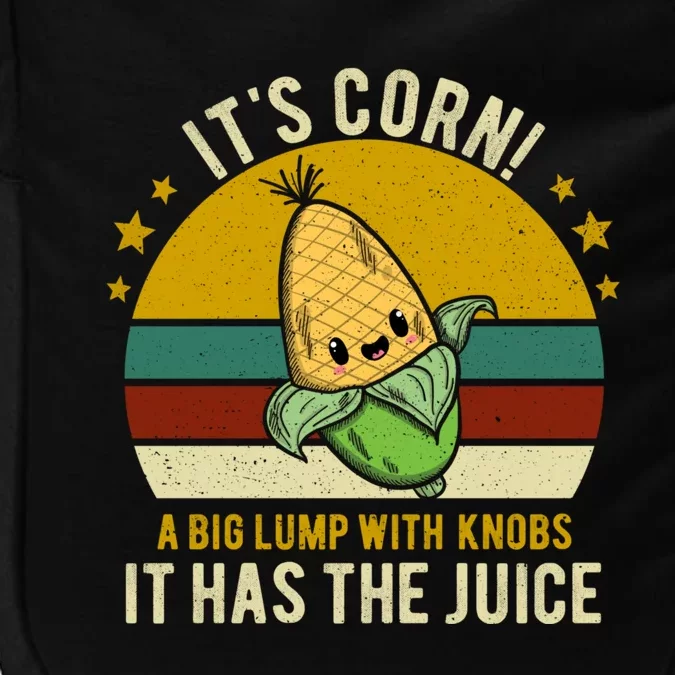 Its Corn Tiktok Song Shirt It’s Corn It Has The Juice Impact Tech Backpack