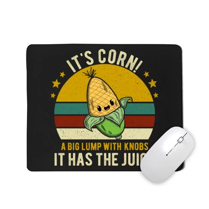 Its Corn Tiktok Song Shirt It’s Corn It Has The Juice Mousepad