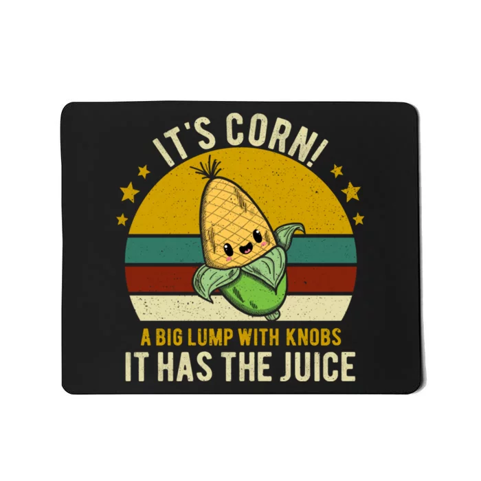 Its Corn Tiktok Song Shirt It’s Corn It Has The Juice Mousepad