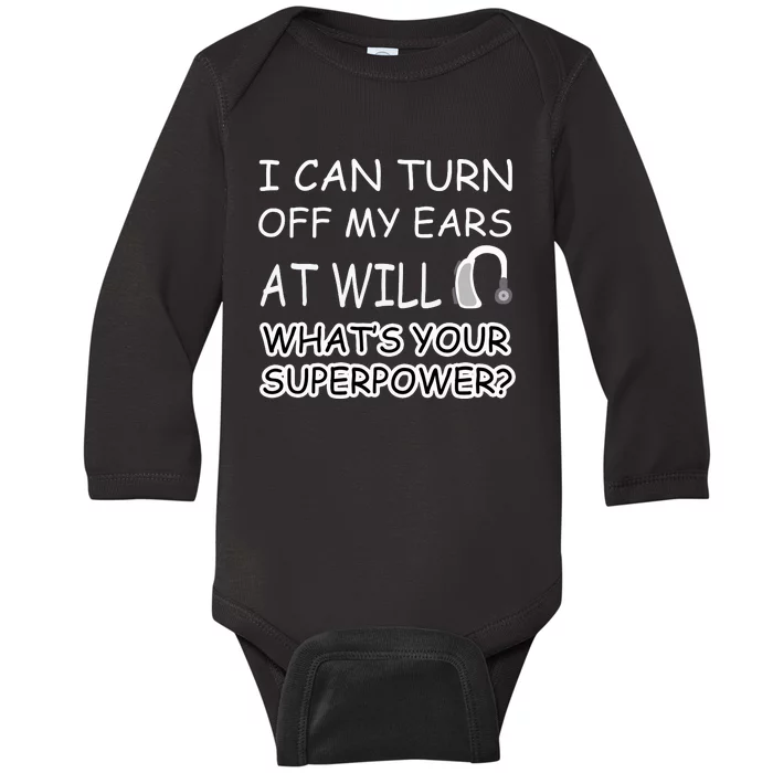 I Can Turn Off Ears Impaired Hard Of Hearing Deaf Funny Gift Baby Long Sleeve Bodysuit