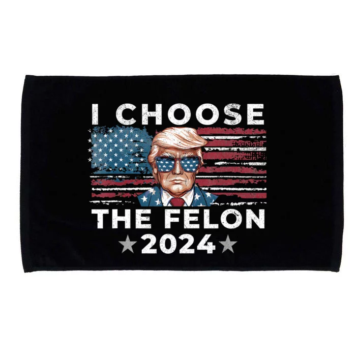 I Choose The Felon 2024 Funny Republican Patriot Microfiber Hand Towel