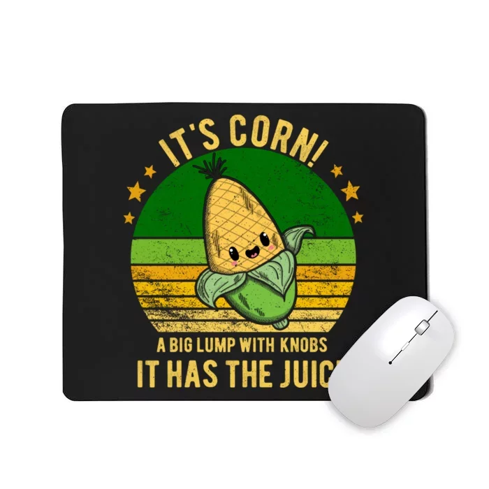 Its Corn Tiktok Song Shirt It’s Corn It Has The Juice Mousepad